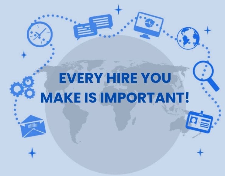 Every hire you make is important!